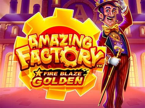 Fire Blaze Golden Amazing Factory NetBet