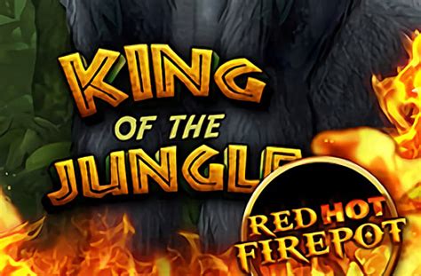 King Of The Jungle Red Hot Firepot Sportingbet