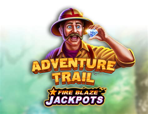 Slot Fire Blaze Adventure Trail