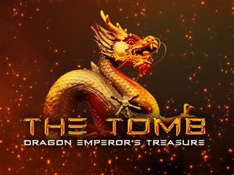 The Tomb Dragon Emperor S Treasure Bodog